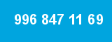 996 847 11 69